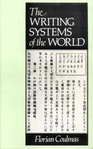 Florian Coulmas, "The Writing Systems Of The World"