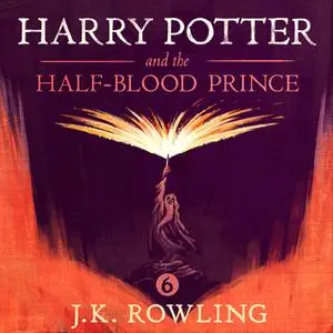 «Harry Potter and the Half-Blood Prince» by J.K. Rowling