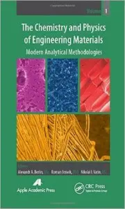 The Chemistry and Physics of Engineering Materials, Volume One: Modern Analytical Methodologies