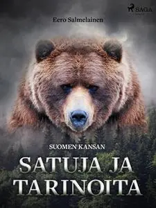 «Suomen kansan satuja ja tarinoita» by Eero Salmelainen