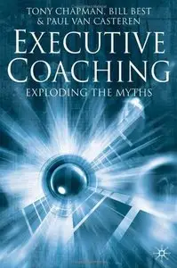 Executive Coaching: Exploding the Myths