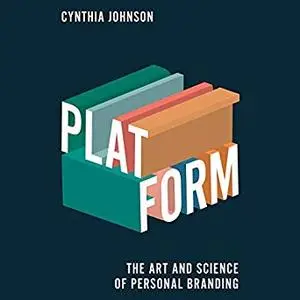 Platform: The Art and Science of Personal Branding [Audiobook]