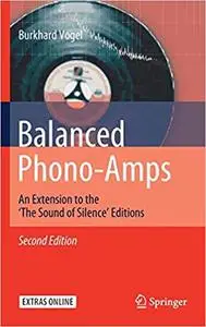 Balanced Phono-Amps: An Extension to the `The Sound of Silence` Editions vol 2