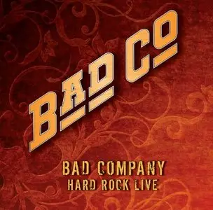 Bad Company - Hard Rock Live (2010)