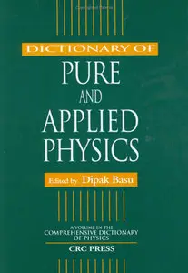 "Dictionary of pure and applied physics" by Dipak Basu (Repost)