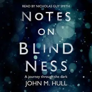 Notes on Blindness: A Journey Through the Dark [REPOST]