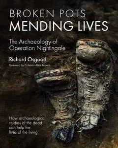 Broken Pots, Mending Lives: The Archaeology of Operation Nightingale