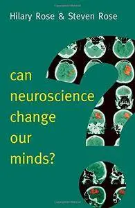 Can Neuroscience Change Our Minds? (New Human Frontiers)