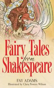 «Fairy Tales from Shakespeare» by Fay Adams