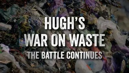 BBC - Hugh's War on Waste: The Battle Continues (2016)