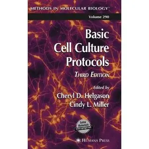 Basic Cell Culture Protocols (Methods in Molecular Biology) by Cheryl D. Helgason