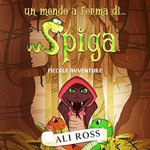 «Un Mondo a Forma di Spiga» by Ali Ross