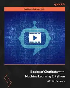 Basics of Chatbots with Machine Learning & Python [Video]