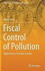 Fiscal Control of Pollution: Application of Ecotaxes in India