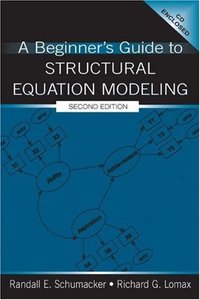 A Beginner's Guide to Structural Equation Modeling [Repost]