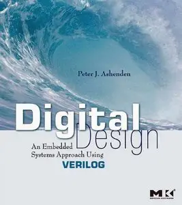 Digital Design (Verilog): An Embedded Systems Approach Using Verilog (repost)