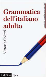 Grammatica dell'italiano adulto - Vittorio Coletti (Repost)
