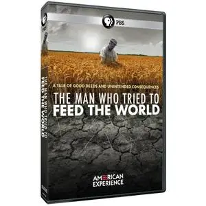 PBS - American Experience: The Man Who Tried to Feed the World (2020)