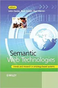 Semantic Web Technologies: Trends and Research in Ontology-based Systems (Repost)