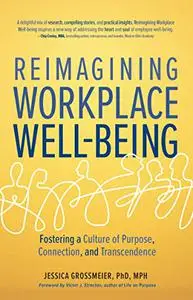 Reimagining Workplace Well-being: Fostering a Culture of Purpose, Connection, and Transcendence