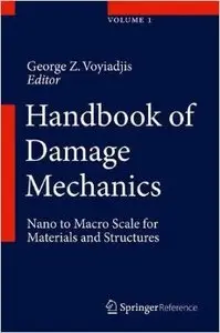 Handbook of Damage Mechanics: Nano to Macro Scale for Materials and Structures