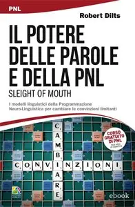 Robert Dilts - Il potere delle parole e della PNL