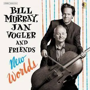 Bill Murray, Jan Vogler & Friends - New Worlds (2017)