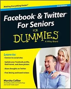 Facebook & Twitter for Seniors For Dummies (2nd edition) (Repost)