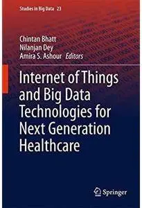 Internet of Things and Big Data Technologies for Next Generation Healthcare [Repost]
