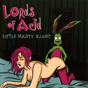 Lords Of Acid - Little Mighty Rabbit (2011)