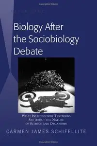 Biology After the Sociobiology Debate: What Introductory Textbooks Say About the Nature of Science and Organisms