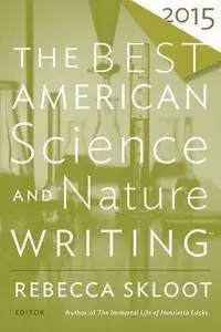 The Best American Science and Nature Writing 2015 (Repost)