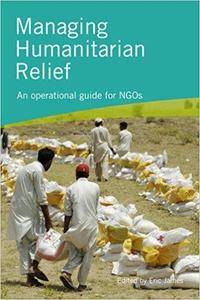 Managing Humanitarian Relief: An Operational Guide for NGOs (2nd Edition)