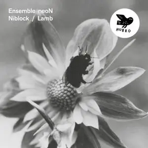 Ensemble neoN - Niblock/Lamb (2019) [Official Digital Download]