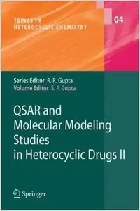 QSAR and Molecular Modeling Studies in Heterocyclic Drugs II (Topics in Heterocyclic Chemistry) (repost)