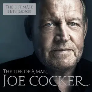 Joe Cocker - The Life of a Man: The Ultimate Hits 1968-2013 (2015)