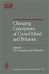 Changing Conceptions of Crowd Mind and Behavior