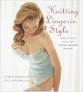 Knitting Lingerie Style: More Than 30 Basic and Lingerie - Inspired Designs [Repost]