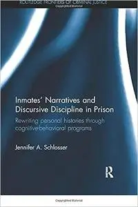 Inmates' Narratives and Discursive Discipline in Prison: Rewriting personal histories through cognitive behavioral progr