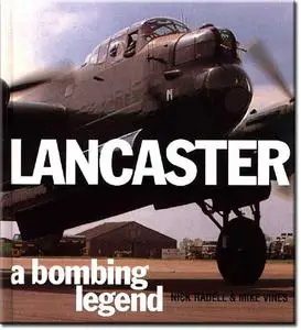 Lancaster - A Bombing Legend by Nick Radell