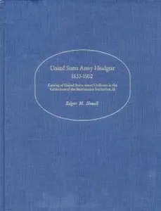 United States Army Headgear 1855-1902 - Catalog of the Smithsonian Institution - Howell (1975)