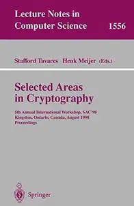 Selected Areas in Cryptography: 5th Annual International Workshop, SAC’98 Kingston, Ontario, Canada, August 17–18, 1998 Proceed