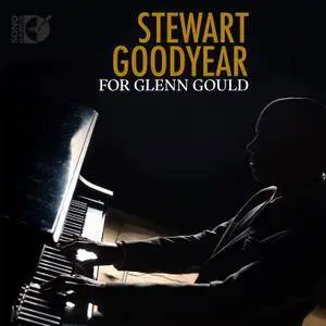 Stewart Goodyear - For Glenn Gould (2018) [Official Digital Download 24/192]