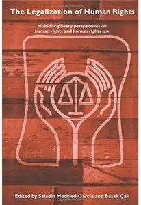 The Legalization of Human Rights: Multidisciplinary Perspectives on Human Rights and Human Rights Law [Repost]