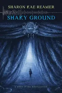 «Shaky Ground» by Sharon Kae Reamer