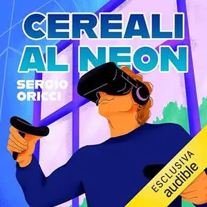 «Cereali al neon? Cronaca di una mutazione» by Sergio Oricci