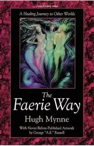 The Faerie Way: A Healing Journey to Other Worlds [Repost]