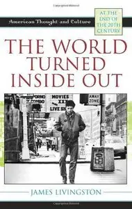 The World Turned Inside Out: American Thought and Culture at the End of the 20th Century (Repost)