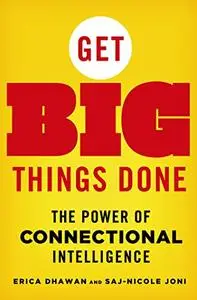 Get Big Things Done: The Power of Connectional Intelligence (Repost)
