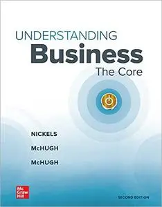 Understanding Business: The Core, 2nd Edition